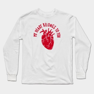 MY HEART BELONGS TO YOU Long Sleeve T-Shirt